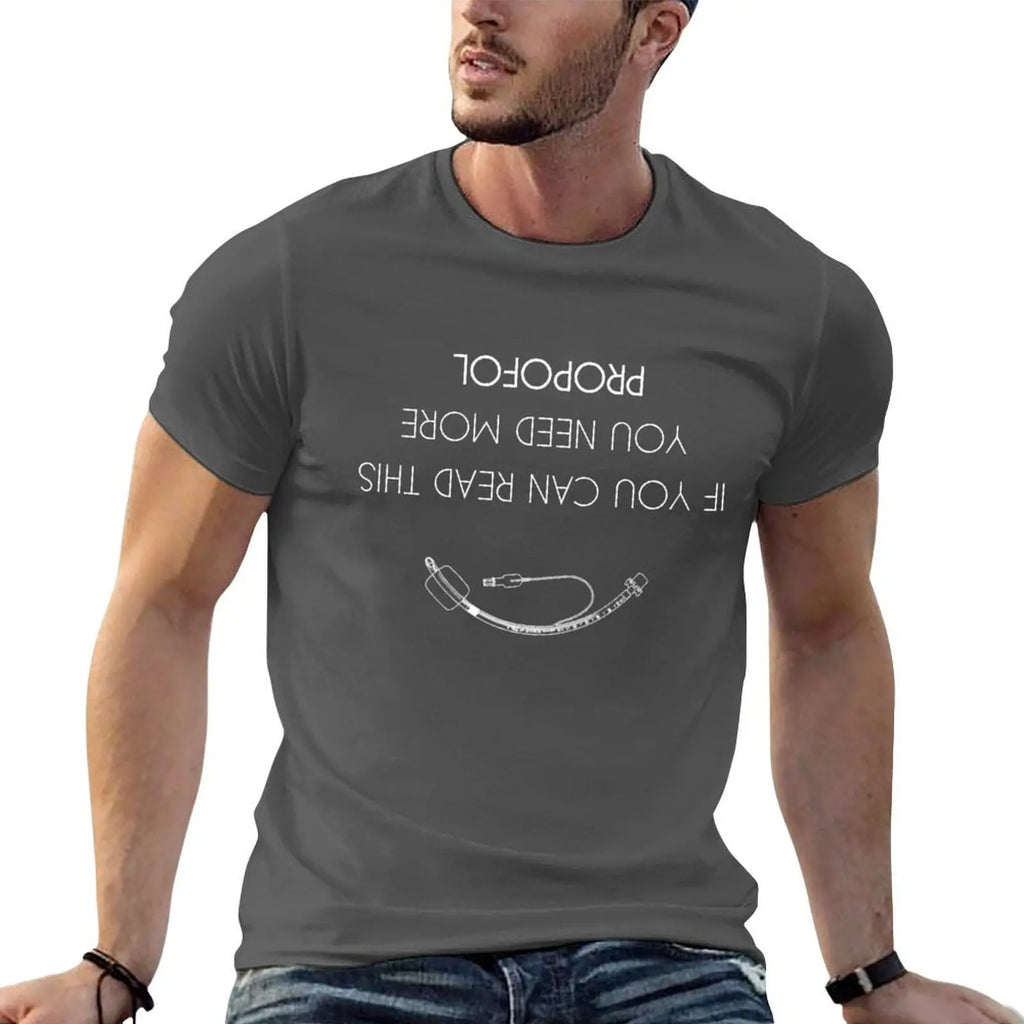 man shirts t for Can If Anaesthesia t plain / T-Shirt This Read shirt Anesthesia man You More Need g men You Propofol
